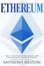 Ethereum: How to Safely Create Stable and Long-Term Passive Income by Investing in Ethereum - Cryptocurrency Revolution, #3