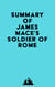 Summary of James Mace's Soldier of Rome