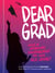 Dear Grad - Words of Wisdom and Encouragement for Your Next Journey
