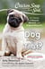 Chicken Soup for the Soul: The Dog Really Did That? - 101 Stories of Miracles, Mischief and Magical Moments