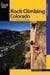 Rock Climbing Colorado - A Guide to More Than 1,800 Routes