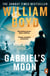 Gabriel's Moon - The thrilling first novel in the acclaimed espionage series, from the Sunday Times bestselling author