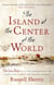 The Island at the Center of the World - The Epic Story of Dutch Manhattan and the Forgotten Colony that Shaped America