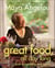 Great Food, All Day Long - Cook Splendidly, Eat Smart: A Cookbook