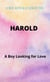Harold a Boy Looking for Love