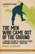 The Men Who Came Out of the Ground - A gripping account of Australia's first commando campaign