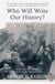 Who Will Write Our History? - Rediscovering a Hidden Archive from the Warsaw Ghetto