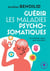 Guérir les maladies psychosomatiques - Ce n'est pas «que» dans votre tête !