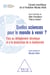 Quelles sciences pour le monde à venir ? - Face au dérèglement climatique et à la destruction de la biodiversité