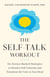 The Self-Talk Workout - Six Science-Backed Strategies to Dissolve Self-Criticism and Transform the Voice in Your Head