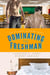 Dominating the Freshman - Academic Discipline, #1