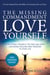 The Missing Commandment: Love Yourself (New Expanded Edition): How Loving Yourself the Way God Does Can Bring Healing and Freedom to Your Life