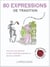 80 expressions de tradition
