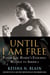 Until I Am Free - Fannie Lou Hamer's Enduring Message to America