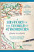 A History of the World in 47 Borders - The Sunday Times #1 Bestseller