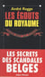Les égouts du royaume - Les secrets des scandales belges