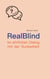 RealBlind - Im ehrlichen Dialog mit der Dunkelheit