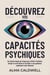 Découvrez vos capacités psychiques: Un chemin étape par étape pour affiner l’intuition, élargir la conscience et accéder à une guidance supérieure sans tâtonner