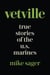 Vetville: True Stories of the U.S. Marines at War and at Home