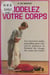 Modelez votre corps - Les exercices indispensables pour conserver jeunesse et fermeté du visage, des seins, du ventre...
