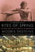 Rites of Spring - The Great War and the Birth of the Modern Age
