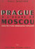 Prague à l'heure de Moscou - Analyse d'une démocratie populaire