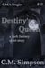 Destiny's Queen - C.M.'s Singles, #10