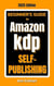 Beginner's Guide To Amazon KDP Self-Publishing 2025 Edition