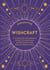Wishcraft - A Complete Beginner's Guide to Magickal Manifesting for the Modern Witch