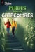 Perdus dans les Catacombes