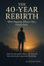 The 40 Year Rebirth:  What Happens When a man Finally Feels - Trilogy 1, #1