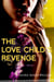 The Love Child's Revenge - A Novel