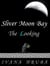 Sliver Moon Bay: The Looking - Sliver Moon Bay, #2