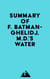 Summary of F. Batmanghelidj, M.D.'s Water
