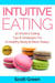 Intuitive Eating: 30 Intuitive Eating Tips & Strategies For A Healthy Body & Mind Today! - The Blokehead Success Series