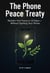 The Phone Peace Treaty: Reclaim Your Focus in 10 Days—Without Quitting Your Phone