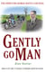 Gently Go Man
