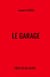 Le Garage - Pièce en six actes