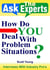 How Do YOU Deal With Problem Situations? - Ask The Experts! Interviews With Industry Pro's, #4