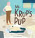 Mr. Krup's Pup