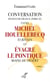 CONVERSATION AVENUE DE FRANCE, PARIS 13E, ENTRE MICHEL HOUELLEBECQ ECRIVAIN ET EVAGRE LE PONTIQUE MO
