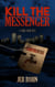 Kill The Messenger - Herman Ingram, #1