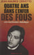Quatre ans dans l'enfer des fous - Une machination diabolique