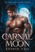 Carnal Moon - Wicked Fate, Lusty Mates, #1