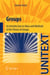 Groups - An Introduction to Ideas and Methods of the Theory of Groups