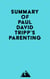 Summary of Paul David Tripp's Parenting