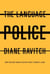 The Language Police - How Pressure Groups Restrict What Students Learn
