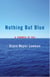 Nothing But Blue - A Memoir