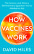How Vaccines Work - The Science and History Behind Every Question You’ve Wanted to Ask