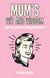 Mum's Wit and Wisdom - Quips and Quotes for Marvellous Mothers